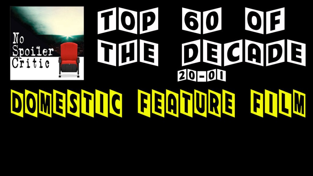 Top Sixty English Language Films of the Decade, Part 3: 20 –&nbsp;01